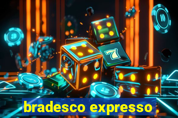 bradesco expresso